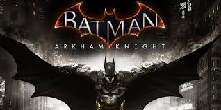 Batman: Arkham Knight