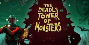  The Deadly Tower of Monsters -      GAMMAGAMES.RU