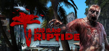 Dead Island - Riptide: Definitive Edition -  , ,       GAMMAGAMES.RU