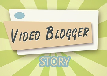    Video blogger Story