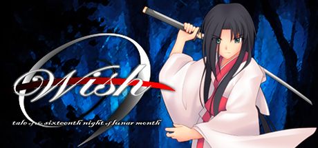 Wish -tale of the sixteenth night of lunar month-  -  ,        GAMMAGAMES.RU