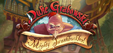 Duke Grabowski, Mighty Swashbuckler - , ,  ,        GAMMAGAMES.RU
