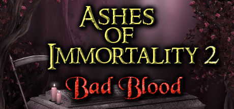  Ashes of Immortality II - Bad Blood (+8) FliNG -      GAMMAGAMES.RU