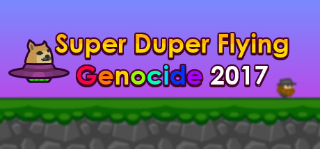 Super Duper Flying Genocide 2017 -      GAMMAGAMES.RU