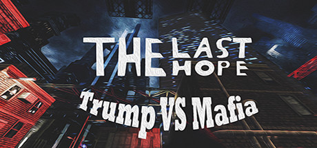  The Last Hope: Trump vs Mafia (+11) FliNG -      GAMMAGAMES.RU