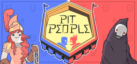 Pit People - , ,  ,  