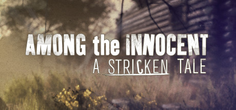 Among the Innocent: A Stricken Tale (+11) FliNG -      GAMMAGAMES.RU