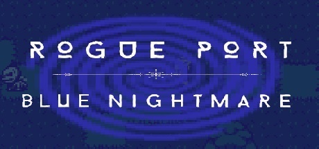  Rogue Port - Blue Nightmare (+11) FliNG -      GAMMAGAMES.RU