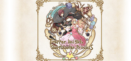  Trapper Knight, Sharpshooter Princess (+11) FliNG