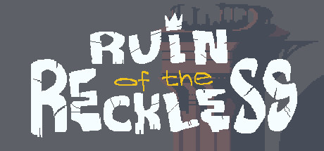  Ruin of the Reckless -      GAMMAGAMES.RU