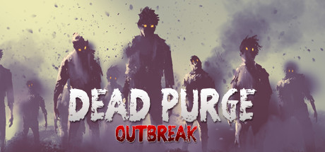     Dead Purge Outbreak ( ) -      GAMMAGAMES.RU
