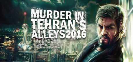   Murder In Tehran Alleys 2016 -      GAMMAGAMES.RU
