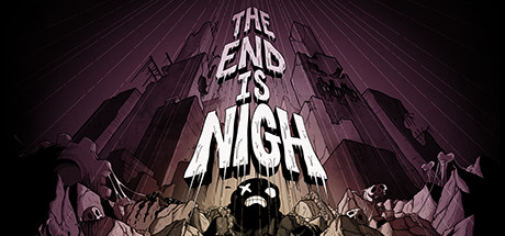  The End Is Nigh -      GAMMAGAMES.RU