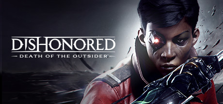 Dishonored: Death of the Outsider - , ,  ,  