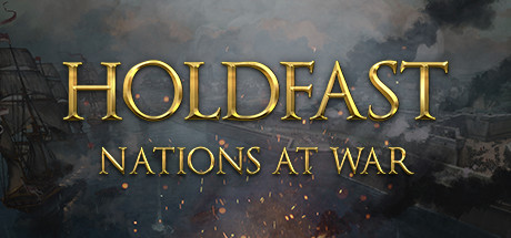Holdfast: Nations At War - , ,  ,  