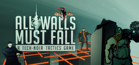  All Walls Must Fall - A Tech-Noir Tactics Game -      GAMMAGAMES.RU
