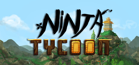 Ninja Tycoon - , ,  ,  