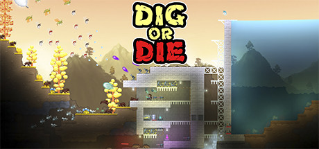 Dig or Die - , ,  ,  