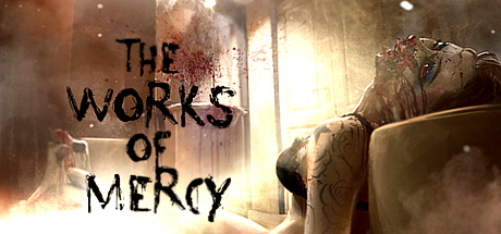 The Works of Mercy - , ,  ,        GAMMAGAMES.RU