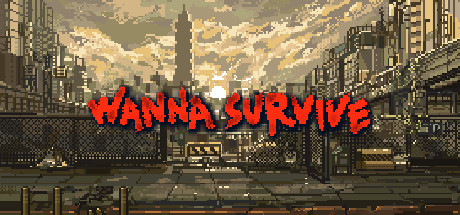  Wanna Survive (+14) FliNG -      GAMMAGAMES.RU