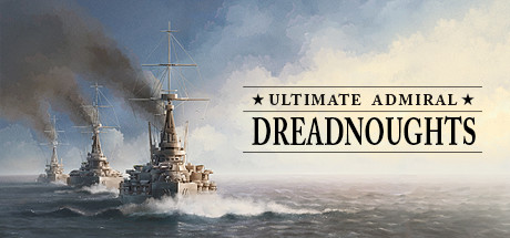  Ultimate Admiral: Dreadnoughts -      GAMMAGAMES.RU