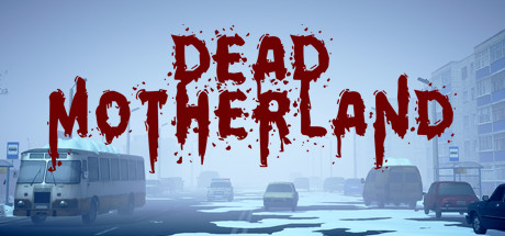   Dead Motherland: Zombie Co-op  FliNG -      GAMMAGAMES.RU