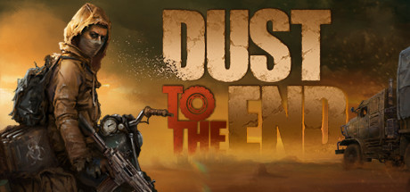   Dust to the End -      GAMMAGAMES.RU