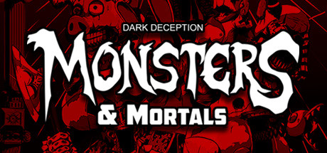   Dark Deception: Monsters & Mortals  FliNG -      GAMMAGAMES.RU