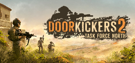   Door Kickers 2: Task Force North -      GAMMAGAMES.RU