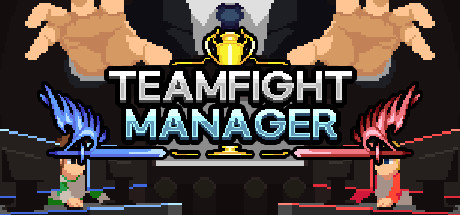   Teamfight Manager -      GAMMAGAMES.RU
