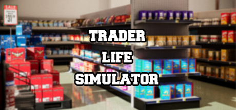   Trader Life Simulator -      GAMMAGAMES.RU