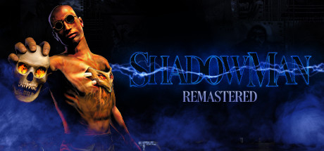   Shadow Man Remastered -      GAMMAGAMES.RU