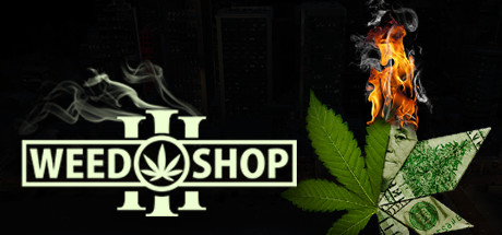   Weed Shop 3 -      GAMMAGAMES.RU