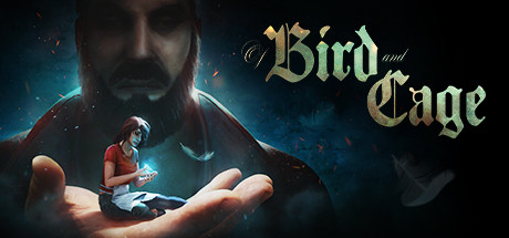   Of Bird and Cage -      GAMMAGAMES.RU