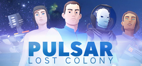   PULSAR: Lost Colony -      GAMMAGAMES.RU