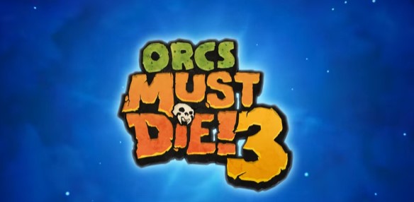 Orcs Must Die 3           GAMMAGAMES.RU