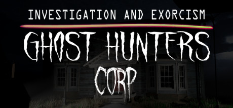  Ghost Hunters Corp -      GAMMAGAMES.RU