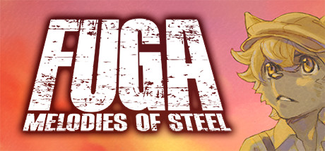   Fuga: Melodies of Steel -      GAMMAGAMES.RU