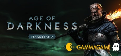   Age Of Darkness: Final Stand -      GAMMAGAMES.RU