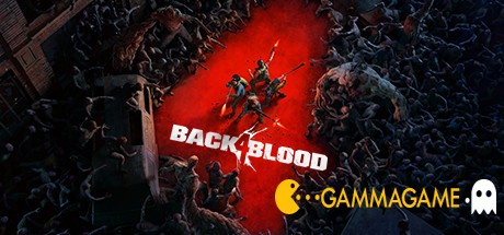   Back 4 Blood  FliNG -      GAMMAGAMES.RU