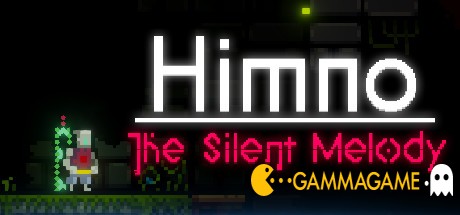   Himno - The Silent Melody -      GAMMAGAMES.RU
