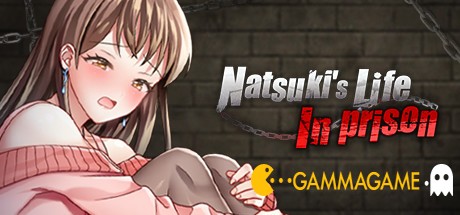   Natsuki's Life In Prison -      GAMMAGAMES.RU