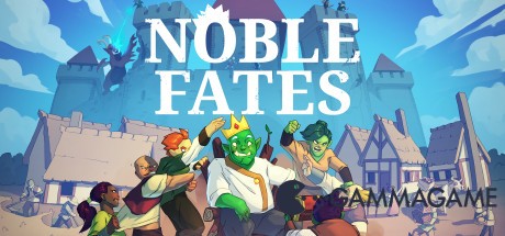   Noble Fates