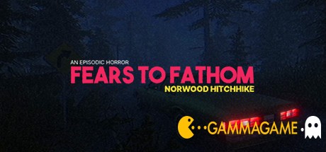   Fears to Fathom - Norwood Hitchhike