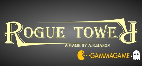   Rogue Tower -      GAMMAGAMES.RU