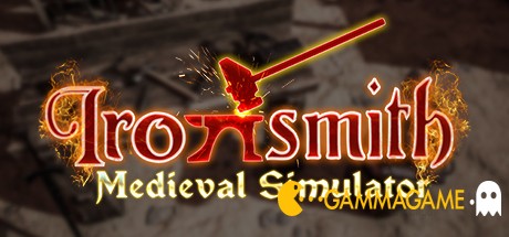   Ironsmith Medieval Simulator -      GAMMAGAMES.RU