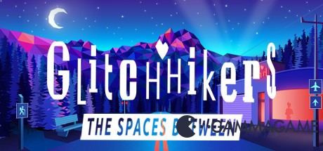   Glitchhikers: The Spaces Between