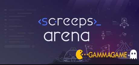   Screeps: Arena -      GAMMAGAMES.RU