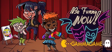   Be Funny Now -      GAMMAGAMES.RU