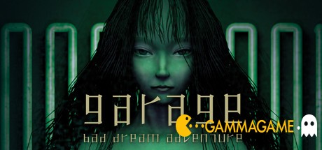   Garage: Bad Dream Adventure